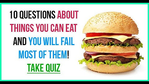 Test Your Food Knowledge: Fun Quiz with Surprising Answers!