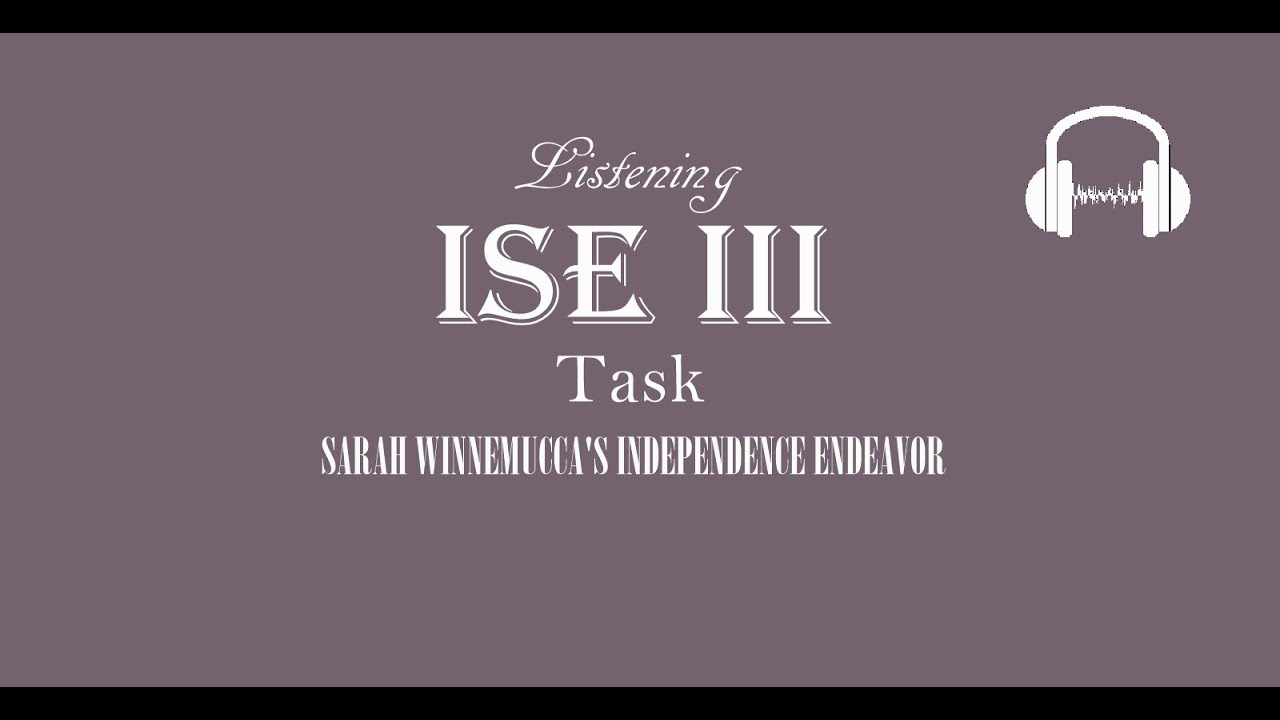 ISE III Trinity Listening C1 - Independence - Sarah Winnemucca's Independence Endeavor