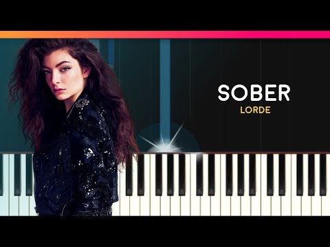 Lorde - "Sober" Piano Tutorial - Chords - How To Play - Cover