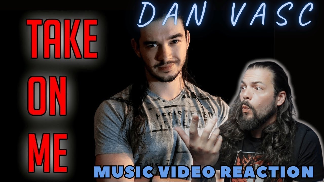 Dan Vasc - Take On Me (A-HA Cover) - First Time Reaction