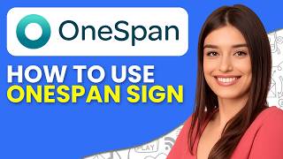 OneSpan Sign Tutorial, Demo & Review (2026)