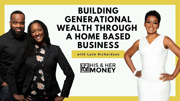 Building Generational Wealth through a Home Based Business with Dr. Lynn Richardson
