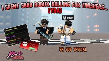 [YBA] I SPENT *5k ROBUX* Rolling for FINISHERS for my 5k SUB SPECIAL! ft. @anthonikeo