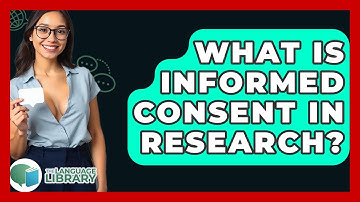 What Is Informed Consent In Research? - The Language Library