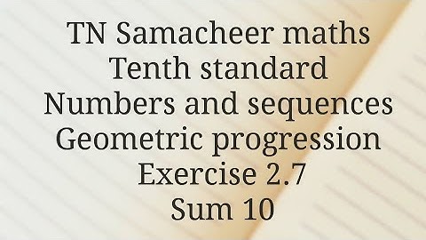 TN Samacheer maths/Tenth standard /Numbers and sequences/Exercise 2.7