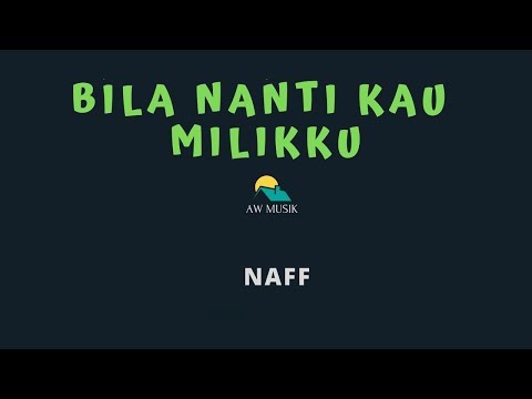 naff-bila-nanti-kau-milikku-(karaoke+lyrics)-by-aw-musik