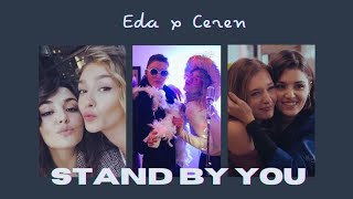 Eda + Ceren | Stand by you