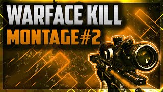 Warface Epic Kill Montage #2 I Warface PC 2019