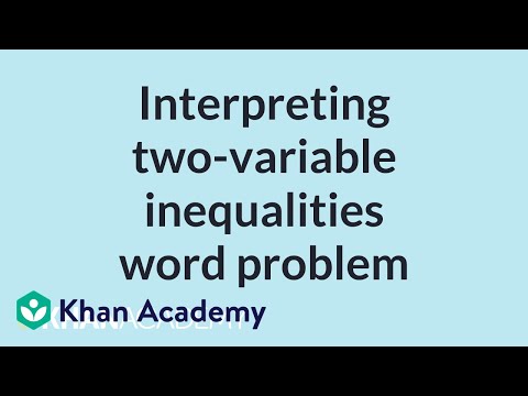 Interpreting two-variable inequalities word problem | High School Math | Khan Academy