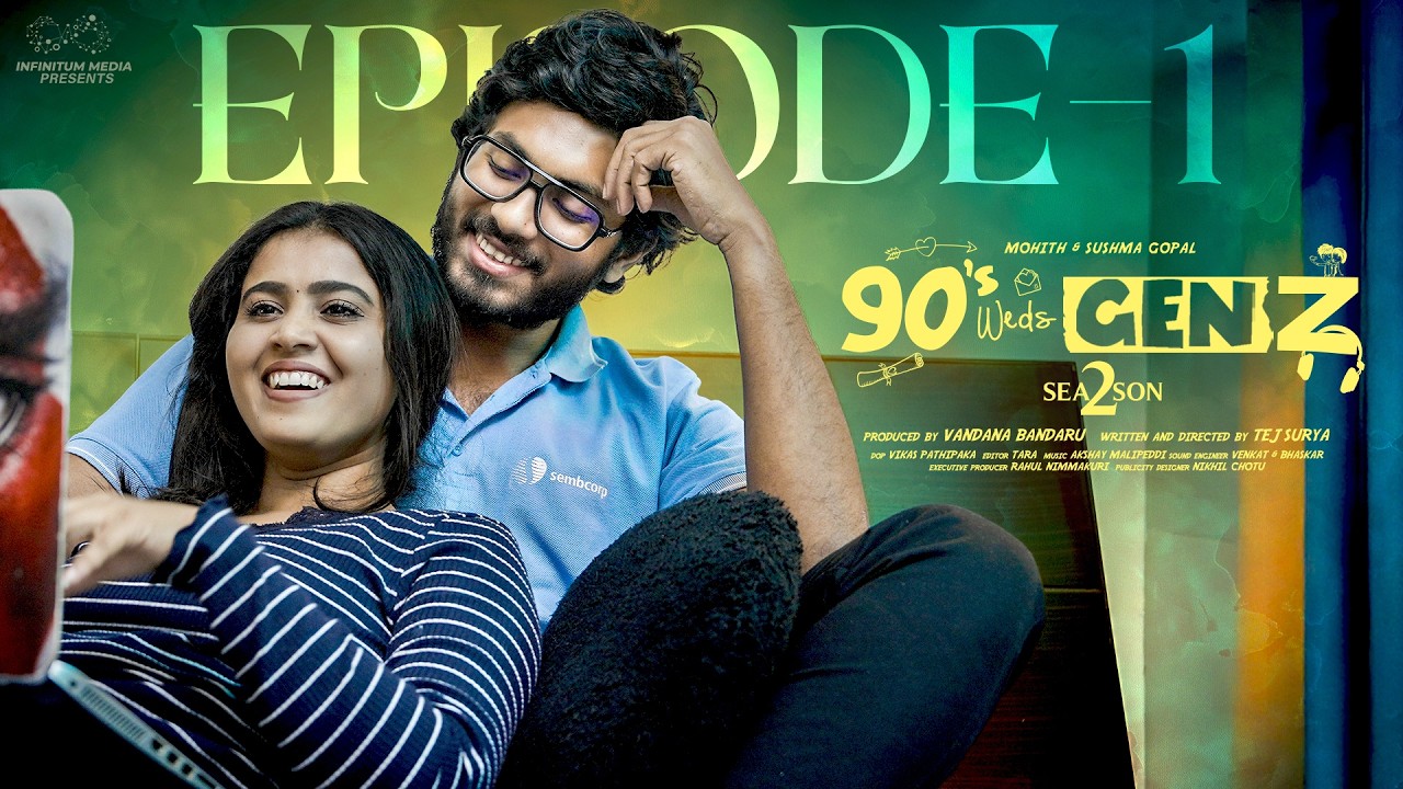 90's Weds Genz | Season 2 | Episode - 1 | Sushma Gopal | Mohit Pedada | Infinitum Media
