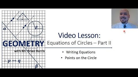 Video Lesson: Equations of Circles Part 2