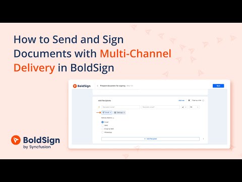 How to Send and Sign with Multi-Channel Delivery in BoldSign
