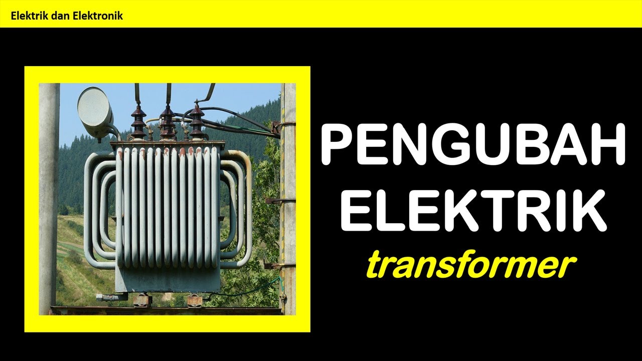 Pengubah Voltan Elektrik Transformer Elektrik Jom Belajar Youtube