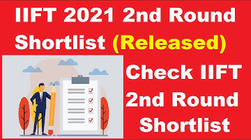 IIFT 2021 2nd Round Shortlist (Released) - How to Check Indian Institute of Foreign Trade Shortlist