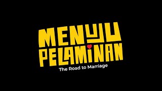 Official Trailer Menuju Pelaminan - The Road to Marriage