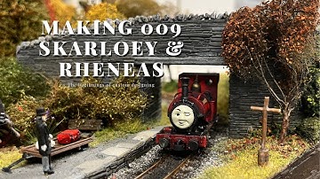 Making 009 Skarloey and Rheneas! | Custom Builds Ep 1