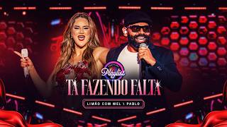 Limão Com Mel e Pablo - Tá Fazendo Falta (Playlist)
