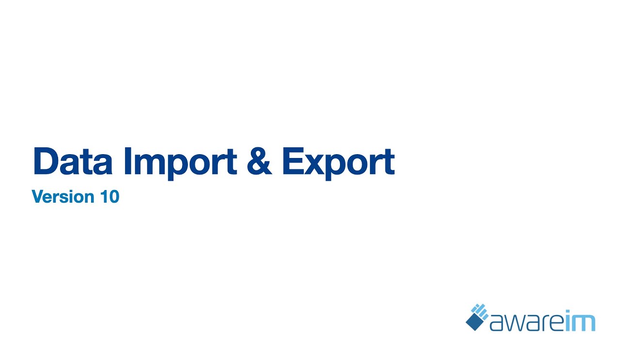 Data Import and Export in AwareIM - YouTube