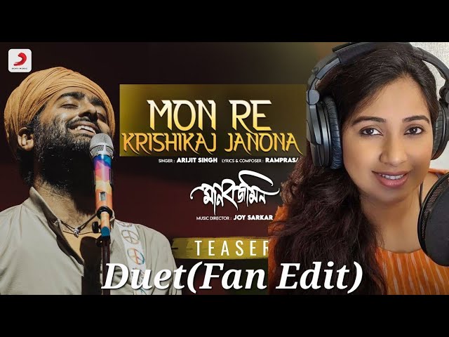 Mon Re KrisikajFan Edit Duet|Arijit x Shreya|Manobjomin|Joy s.|Ramprasad|@SonyMusicIndia class=