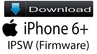 Download iPhone 6+ Firmware | IPSW (Flash File|iOS) For Update Apple Device