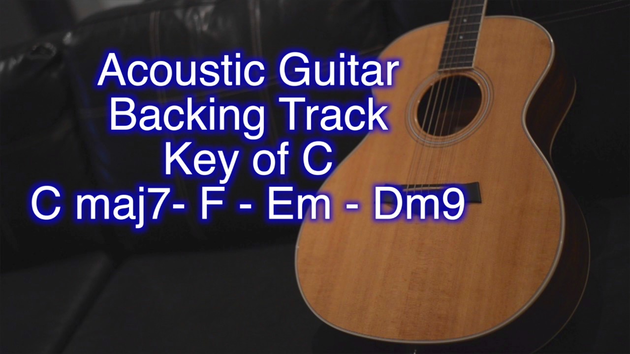 Acoustic Guitar Backing Track C maj7 F Em Dm9 Key of C YouTube