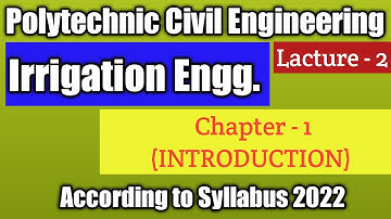 Irrigation Engineering /Chapter - 1/ Introduction / Polytechnic Civil engineering 4th Semester