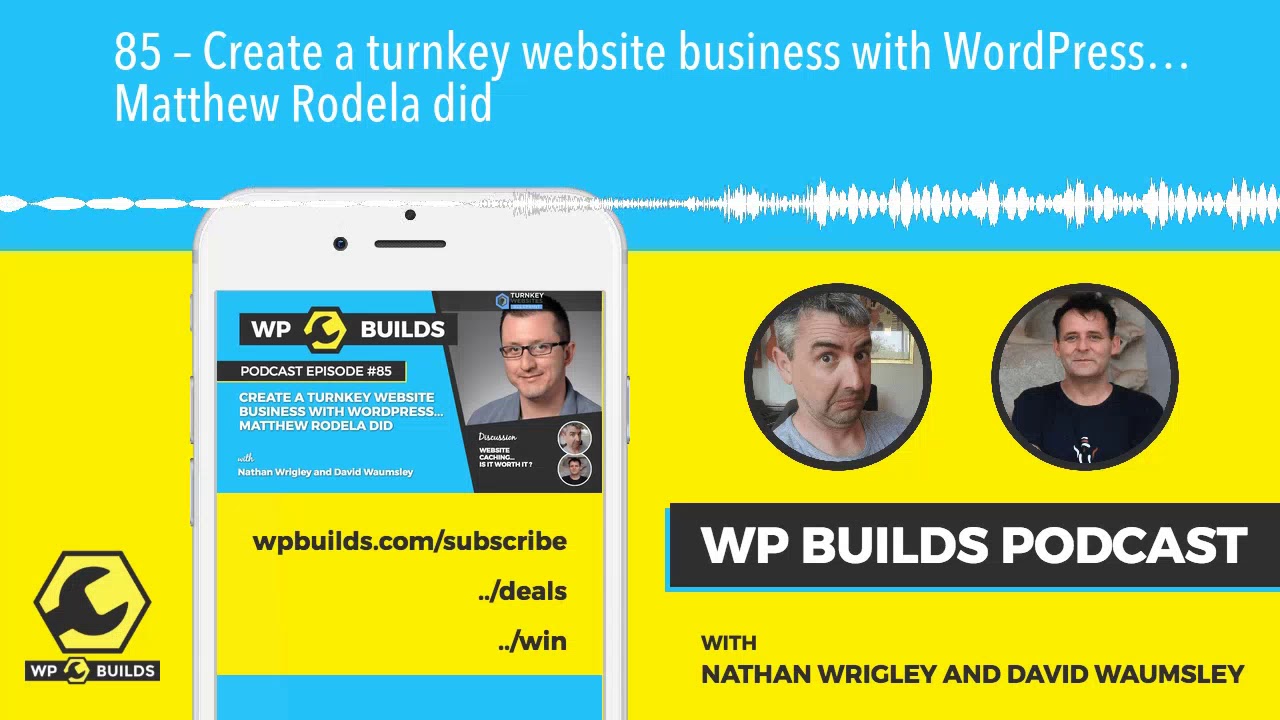 85 – Create a turnkey website business with WordPress… Matthew Rodela did