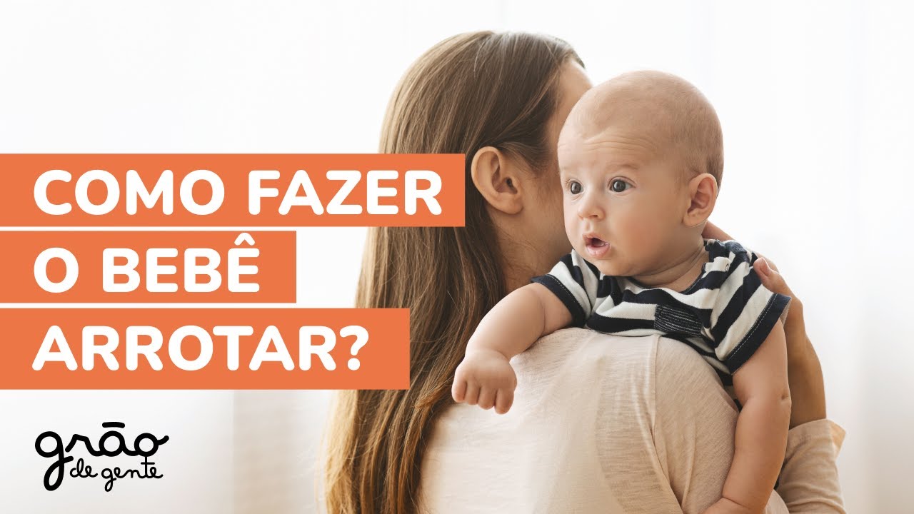 COMO FAZER O BEBÊ ARROTAR? APRENDA TÉCNICA INFALÍVEL! - YouTube