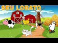 SEU LOBATO /MÚSICA INFANTIL/CANÇÃO DE ANIMAIS