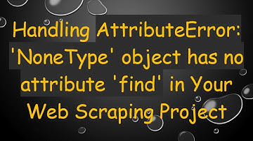 Handling AttributeError: 