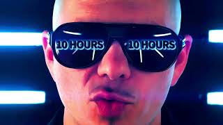 Pitbull - Hey Baby (Drop It To The Floor) 10 Hours