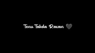 Tenu  Takda Ravan 🧡💫Love Song Black Screen 🥀 Black Screen Status #shorts #youtubeshorts #viralshorts