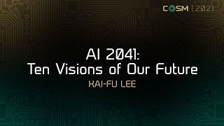 AI 2041:  Ten Visions for Our Future