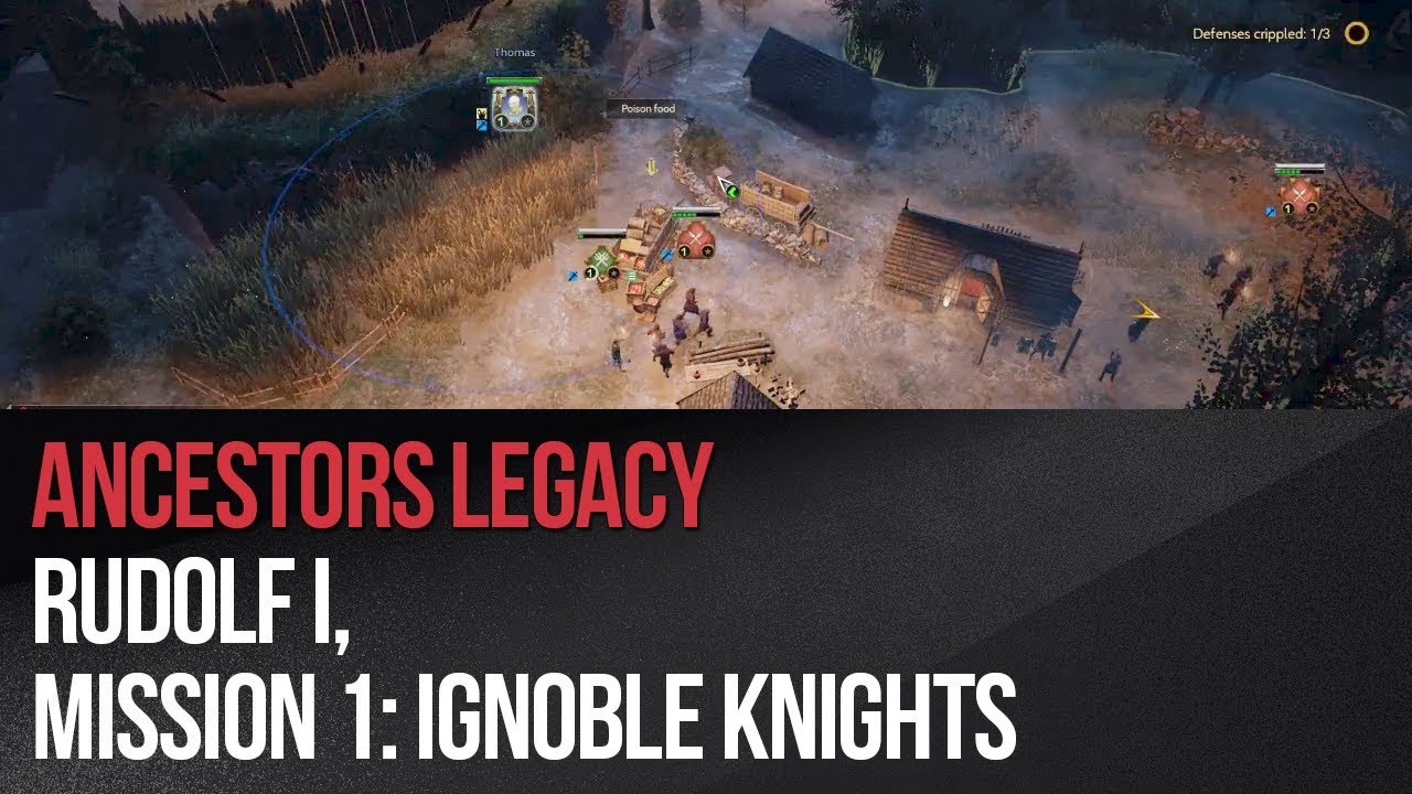 Ancestors Legacy - Rudolf I, Mission 1: Ignoble Knights