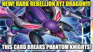 NEW! Dark Rebellion XYZ Dragon! This Card BREAKS Phantom Knights! Limit  Over Collection! Yu-Gi-Oh! - YouTube