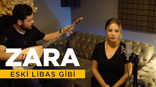 Zara - Eski Libas Gibi