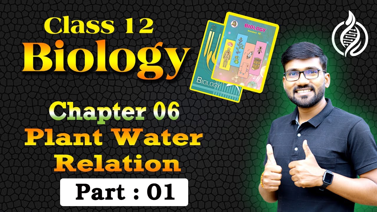 Class 12 | Chapter 06 Plant Water Relation | Part 01 | Prarambha 2.0 ...