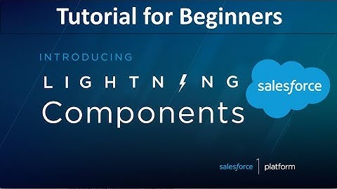 Salesforce Lightning Tutorial for Beginners | Lightning Component