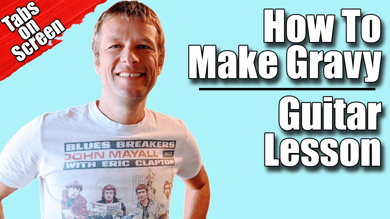 How To Make Gravy Guitar Lesson Paul Kelly YouTube how-to-make-gravy-guitar-lesson-paul-kelly-youtube