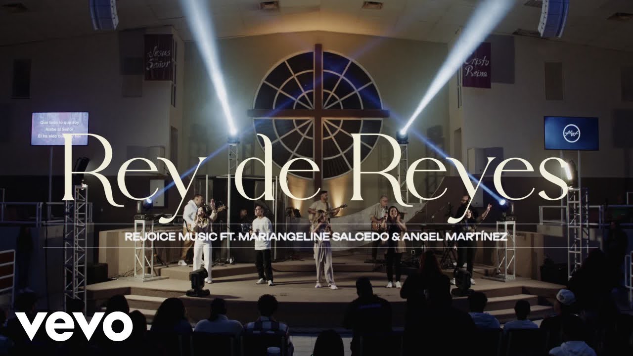 Rejoice Music - Rey de Reyes ft. Mariangeline Salcedo, Angel Martínez