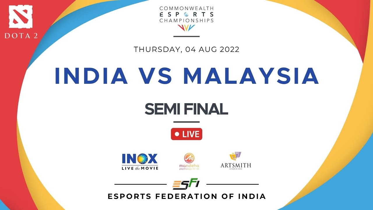 Commonwealth Esports Championship - 2022 Semi Finals (DOTA 2 - India vs Malaysia) - 4th Aug 2022