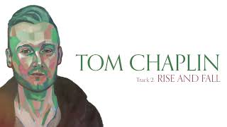 Tom Chaplin - Rise And Fall (Official Audio)