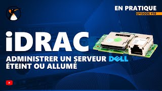 iDRAC : Administrer un serveur DELL éteint ou allumé. Demo avec PowerEdge R740xd2