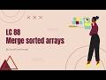 Merge Sorted Arrays || Two Pointers Technique || LC 88 || Python ||Tamil
