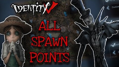 ALL SPAWN POINTS + All Maps Included【Identity V 】
