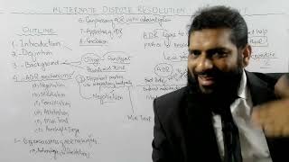 ALTERNATE DISPUTE RESOLUTION LECTURE # 1 LLB PART 2