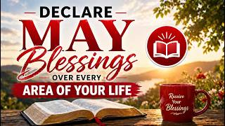 Speak May Blessings Into Every Area of Your Life | Anointed Prayer