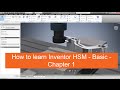 How to learn inventor hsm  basic  chapter 1