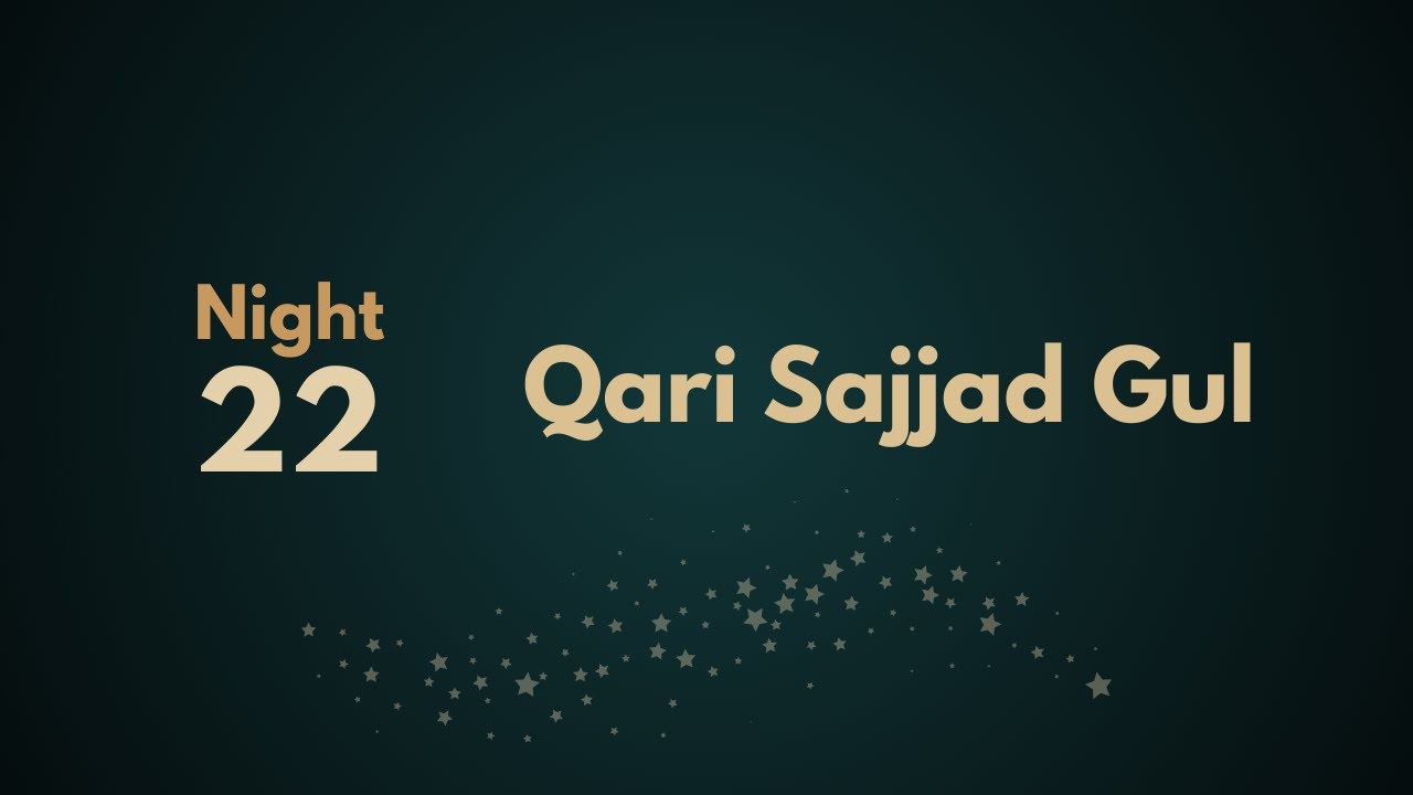 Tahajjud and Witr | Night 22 | Qari Sajjad Gul