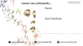 Banu - Beni Bırakma [© Güvercin Müzik  ] Resimi